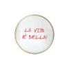 Piatto La Vita è Bella! -Negozio Online Bitossi Casa ftb00008 1